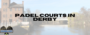 Read more about the article Padel Courts in Derby