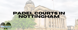 Read more about the article Padel Courts in Nottingham