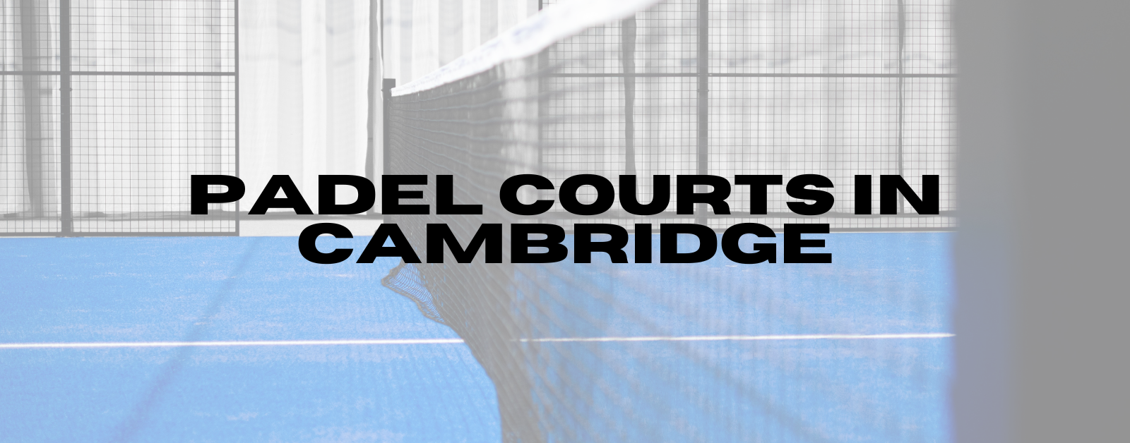 You are currently viewing Padel Courts in Cambridge