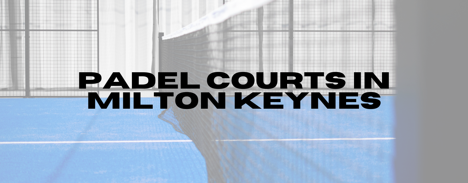 You are currently viewing Padel Courts in Milton Keynes